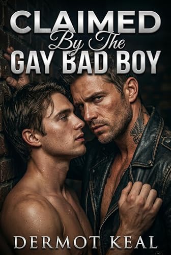 Claimed By The Gay Bad Boy: A Gay Bad Boy Biker Domination Erotic Novel (English Edition)
