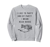 Photo Gallery i like to party leggi libri bibliotecario amante del libro bookworm felpa Photo Gallery i like to party leggi libri bibliotecario amante del libro bookworm felpa