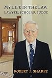 My Life in the Law: Lawyer, Scholar, Judge