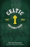 Celtic: The Early Years: 1887-1892