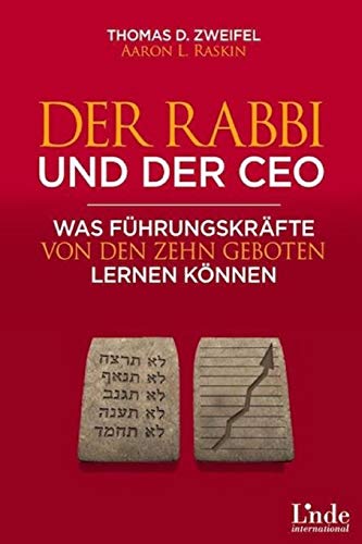 Der Rabbi und der CEO: Was Führungskräfte von den Zehn Geboten lernen können (Global Leader) Der Rabbi und der CEO: Was Führungskräfte von den Zehn Geboten lernen können (Global Leader)