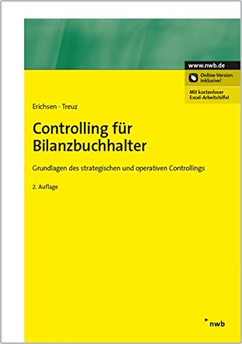 Controlling für Bilanzbuchhalter: Grundlagen des strategischen und operativen Controllings (NWB Bil Controlling für Bilanzbuchhalter: Grundlagen des strategischen und operativen Controllings (NWB Bil