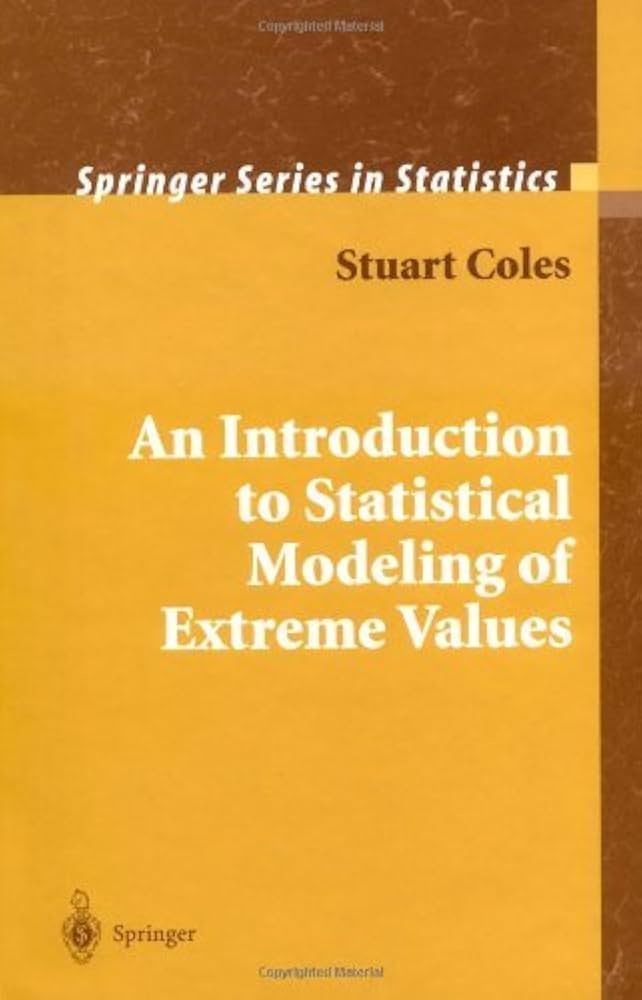 An Introduction to Statistical Modeling of Extreme Values (Springer Series in Statistics) [ハードカバー] Coles， Stuart By Stuart Coles - An Introduction To Statistical Modeling Of
