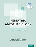 Pediatric Anesthesiology: A Comprehensive Board Review