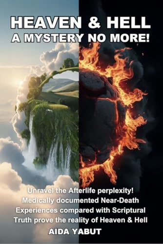 Heaven & Hell: A Mystery No More!
