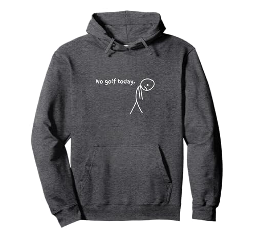 Funny No Golf Today Pullover Hoodie