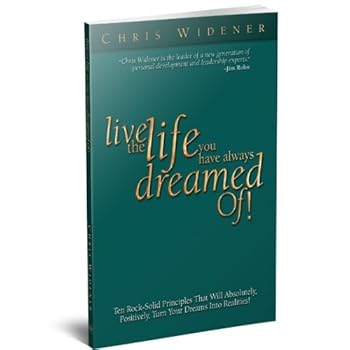 Live the Life You Have Always Dreamed Of!