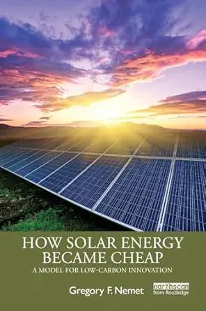 How Solar Energy Became Cheap: A Model for Low-Carbon Innovation