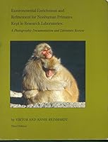 Environmental Enrichment And Refinement For Nonhuman Primates Kept In Research Laboratories: A Photographic Documentation And Literature Review 0938414925 Book Cover