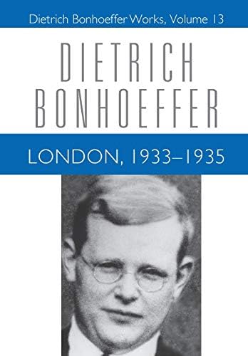 London, 1933-1935 (Dietrich Bonhoeffer Works Book 10)
