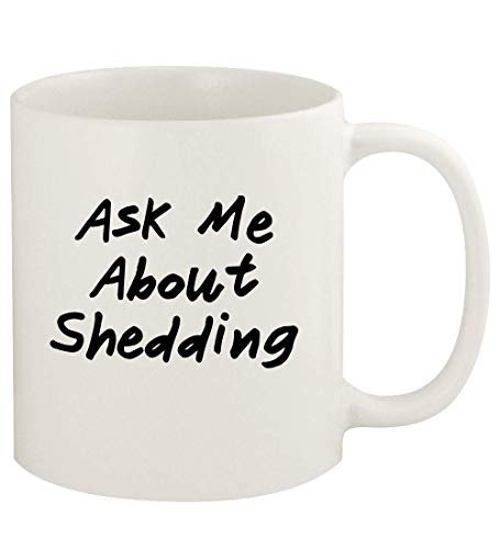 Ask Me About SHEDDING - 11oz Ceramic White Coffee Mug Cup, White