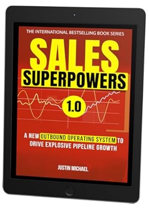 Book cover Sales Superpowers: A New Outbound Operating System To Drive Explosive Pipeline Growth (Justin Michael Method Book 1)