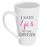 I Said Yes To The Dress 17 oz Tall Latte Mug