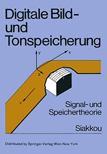 Digitale Bild- und Tonspeicherung: Signal- Und Speichertheorie