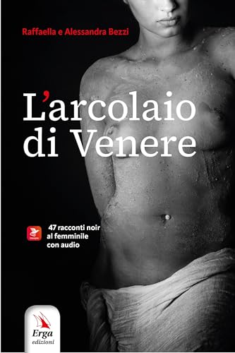 L'arcolaio di Venere. 47 racconti noir al femminile. Con contenuti multimediali
