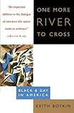 One More River to Cross: Black & Gay in America
