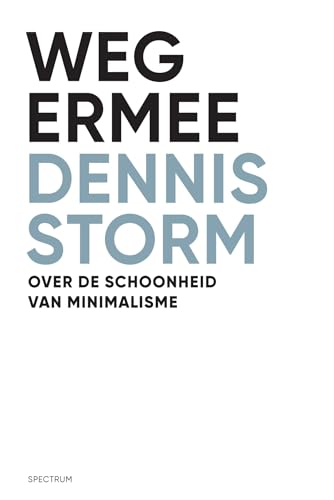Weg ermee!: Opgeruimd huis, opgeruimd hoofd: Over de schoonheid van minimalisme