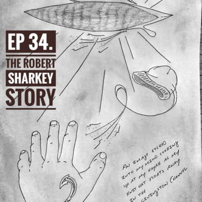Ep 34 The Robert Sharkey Story: A Thanksgiving day fishing trip gone wrong