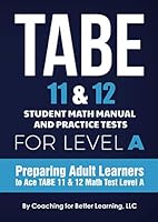 TABE 11 & 12 Student Math Manual and Practice Tests for Level A: Preparing Adult Learners to Ace TABE 11 & 12 Math Test Level A 1076012752 Book Cover