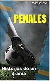 Penales, historias de un drama (Spanish Edition)