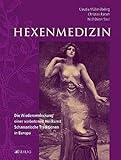  Hexenmedizin: Die Wiederentdeckung einer verbotenen Heilkunst - schamanische Tradition in Europa. Hexenmedizin und Hexenbilder in Geschichte und Gegenwart
