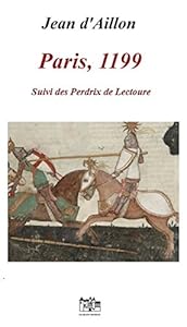 Livres Couvertures de Paris, 1199: Les aventures de Guilhem d'Ussel, chevalier troubadour