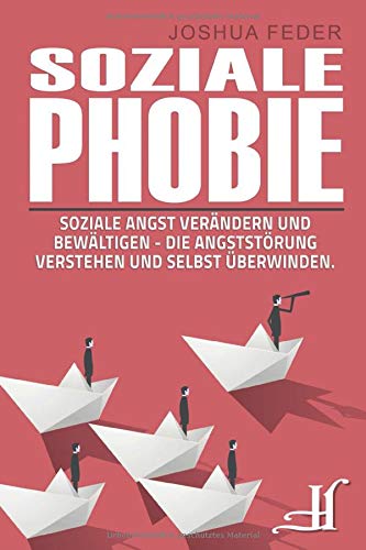 Soziale Phobie: Soziale Angst verändern und