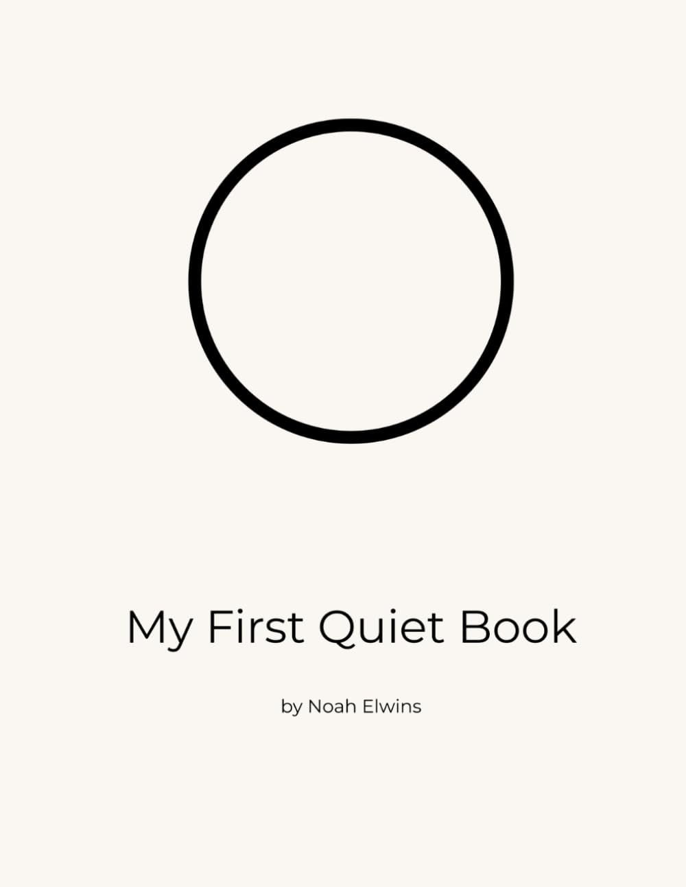 My First Quiet Book: Simple Calm Pages for Toddlers