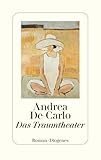 Das Traumtheater - Andrea De Carlo Übersetzer: Petra Kaiser 