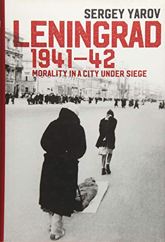Buy Leningrad 1941-42: Morality in a City under Siege — BookShops.in