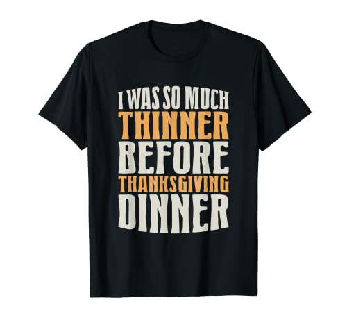 Thanksgiving Shirt Thinner Before Dinner Tees Uomini Donne Bambini Maglietta
