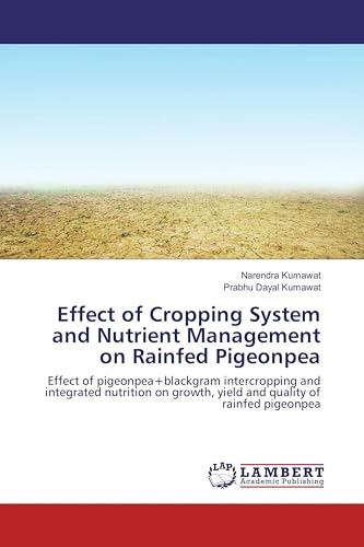 Effect of Cropping System and Nutrient Management on Rainfed Pigeonpea: Effect of pigeonpea+blackgram intercropping and integrated nutrition on growth, yield and quality of rainfed pigeonpea