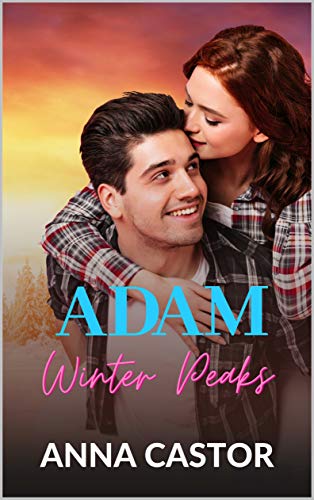 Adam: Small Town Family Romance (Winter Peaks Book 1) by [Anna Castor]