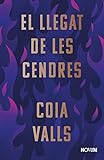 El llegat de les cendres (Catalan Edition)