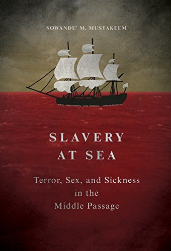 Télécharger Slavery at Sea: Terror, Sex, and Sickness in the Middle Passage (New Black Studies Series) (English PDF