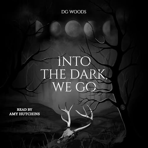 Into the Dark, We Go Audiolibro Por D.G. Woods arte de portada