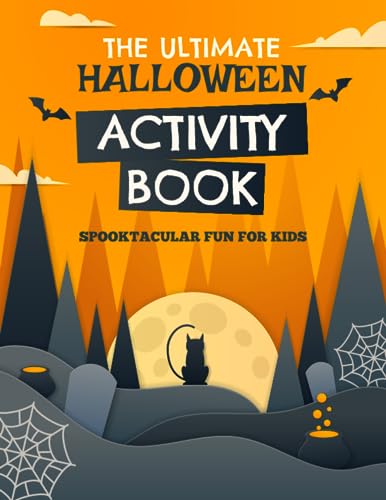 The ultimate Halloween Activity Book: Spooktacular Fun for Kids