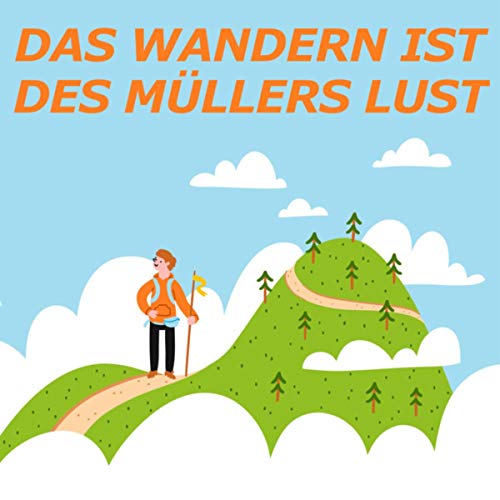 Das Wandern Ist Des Müllers Lust Amazon.co.jp: Das Wandern ist des Müllers Lust (Instrumentalversionen