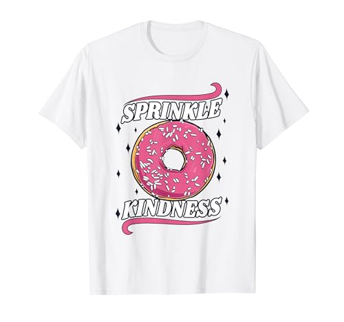 Sprinkle Kindness Donut Maker Glazed Lover Donut T-Shirt