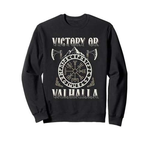 Victory or Valhalla Funny Viking Citation Humour Vikings Sweatshirt