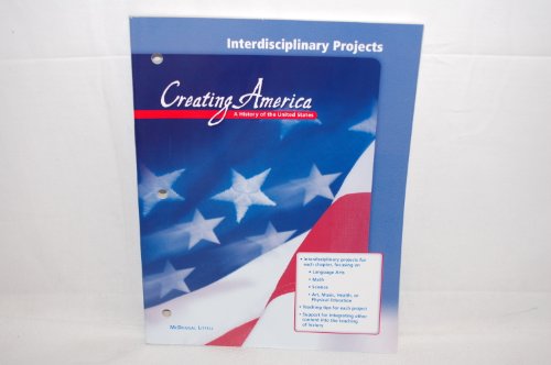 Creating America: A History of the United States (Interdisciplinary Projects)