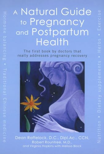 Image of A Natural Guide to Pregnancy and Postpartum Health: The First Book by Doctors That Really Addresses Pregnancy Recovery