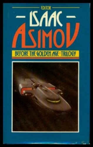 Before the Golden Age - Trilogy