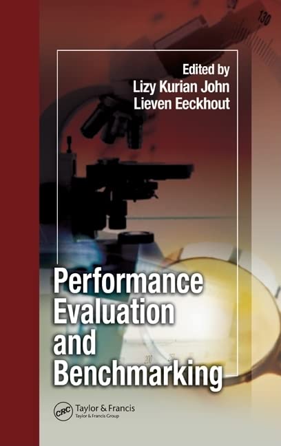 Performance Evaluation and Benchmarking      1st Edition