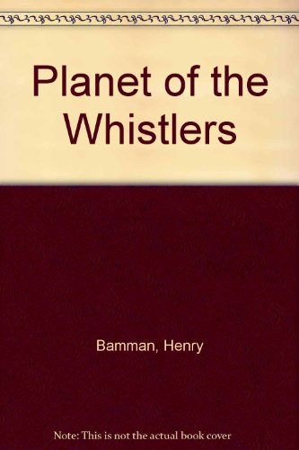 PLANET OF THE WHISTLERS 0817525025 Book Cover