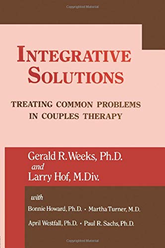 Integrative Solutions: Treating Common Problems In Couples Therapy