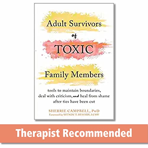 Adult Survivors of Toxic Family Members: Tools to Maintain...