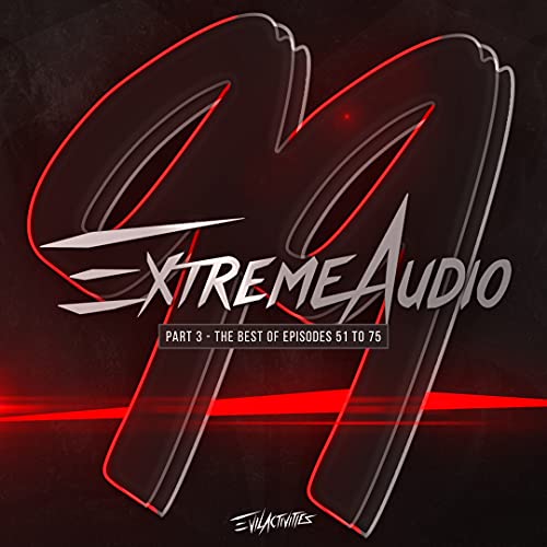 EXTREME AUDIO EPISODE 99 l PART 3