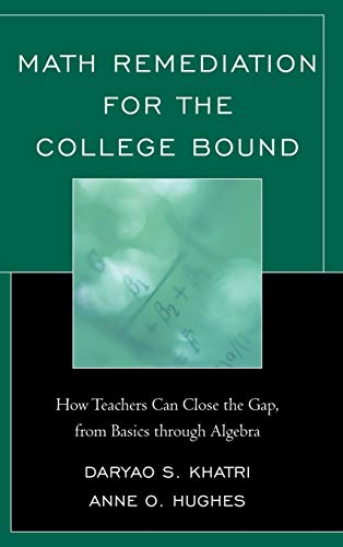 Math Remediation for College Bound: How Teachers Can Close the Gap, from the Basics through Algebra