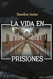 La vida en prisiones